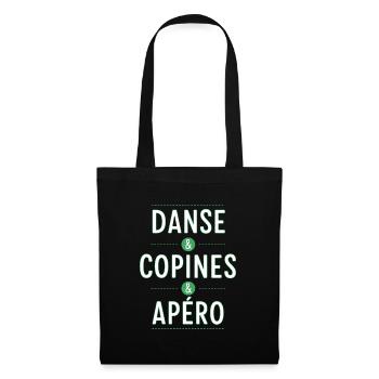 Danse Et Copines Et Apéro Cadeau Humour Drôle - Sac en tissu - noir - Devant