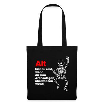 YOU ARE ONLY OLD, ARCHAEOLOGIST. PENSIONERS. FUNNY FUN - Tote Bag - black - Front