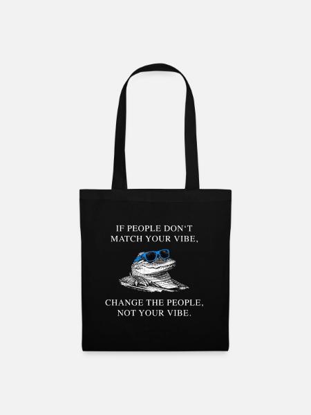 Change People Not Vibe – Krokodil Meme Spruch - Stoffbeutel - Schwarz
