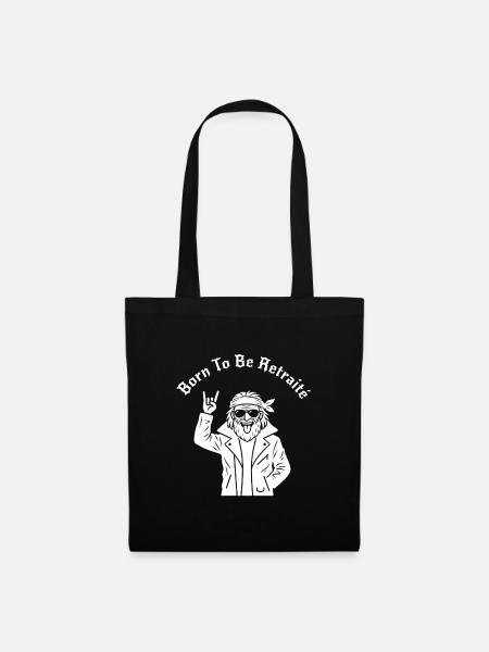 Born To Be Retired (white text) - Tote Bag - black