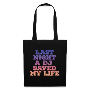 Last night a dj saved my life - Tote Bag - black - Front