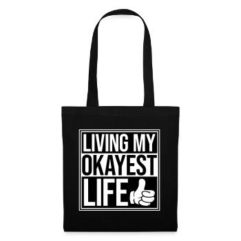 Living My Okayest Life Funny Mediocre Saying - Tote Bag - black - Front