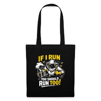 Beekeeper If I run you should run too! Funny saying - Tote Bag - black - Front
