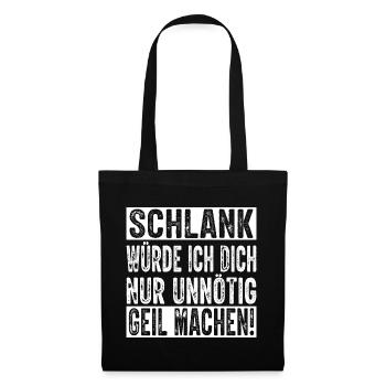 Schlank Würde Ich Dich Nur Unnötig Witziger Spruch - Stoffbeutel - Schwarz - Vorne