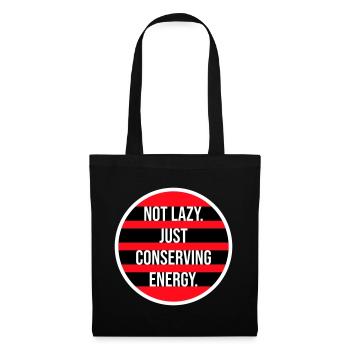 Not Lazy Just Conserving Energy Lustig Faul Spruch - Stoffbeutel - Schwarz - Vorne