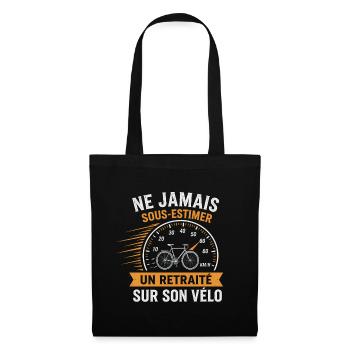 Retraité vélo humour – Ne jamais sous-estimer - Sac en tissu - noir - Devant