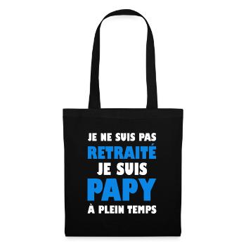 je ne suis pas retraité je suis papy à plein temps - Sac en tissu - noir - Devant