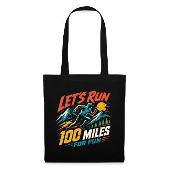 Let's Run 100 Miles For Fun Ultra Runner Shirt - Tote Bag - black - Front