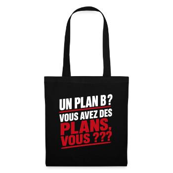 Un Plan B Vous Avez Des Plans, Vous Humour Meme - Sac en tissu - noir - Devant