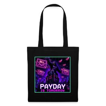 Payday Is Tomorrow Funny Meme - Tote Bag - black - Front