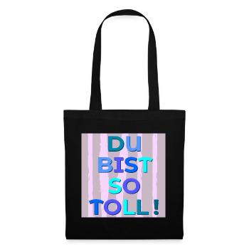 Du bist toll - Stoffbeutel - Schwarz - Vorne