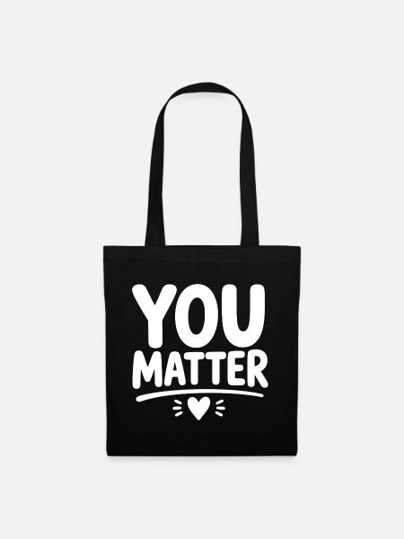 You Matter – Ermutigendes Mental Health Statement - Stoffbeutel - Schwarz