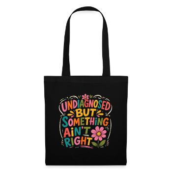 Undiagnosed, but something is wrong - Tote Bag - black - Front