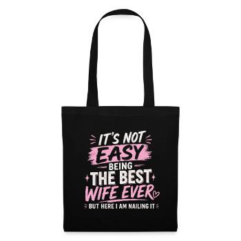 It's Not Easy Being The Best Wife Ever - Tote Bag - black - Front