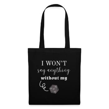 I Won't Say Anything Without My D20 (Dark) - Stoffbeutel - Schwarz - Vorne