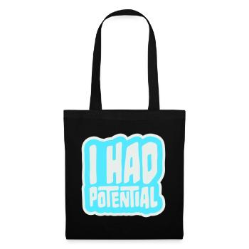 I Had Potential Ich Hatte Potenzial Spruch Logo - Stoffbeutel - Schwarz - Vorne