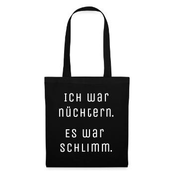 Nüchtern war schlimm. - Stoffbeutel - Schwarz - Vorne