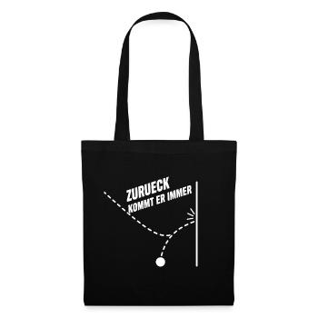 Zurueck kommt er immer Ball Sport T-Shirt - Stoffbeutel - Schwarz - Vorne