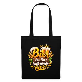 Bier Motiv: Ohne Bier läuft nichts hier - Stoffbeutel - Schwarz - Vorne