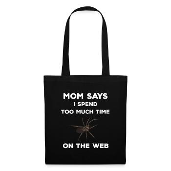 Mom says I spend too much time on the web - Spinne - Stoffbeutel - Schwarz - Vorne