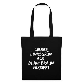 LIEBER LINKSGRÜN ALS BLAU-BRAUN VERSIFFT, FCK NZS - Stoffbeutel - Schwarz - Vorne
