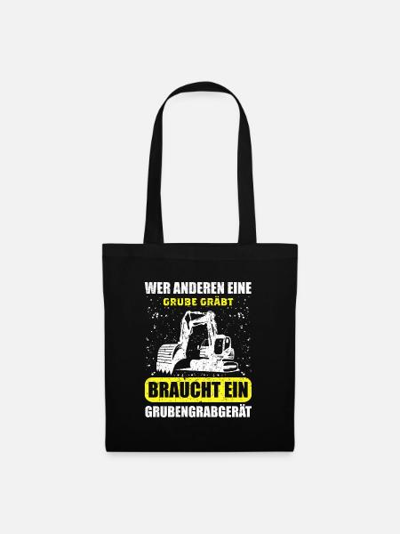 Wer Anderen Eine Grube Gräbt Grubengrabgerät - Stoffbeutel - Schwarz