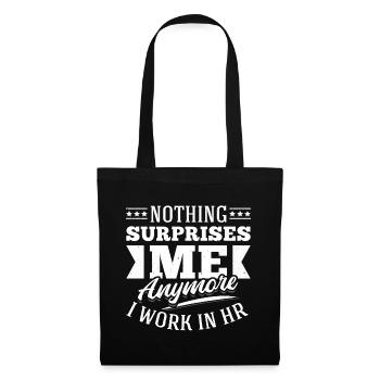 Nothing Suprises Me Anymore I Work In HR - Tote Bag - black - Front