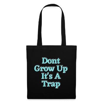 Ne grandissez pas - Funny Deep Quotes About Life - Sac en tissu - noir - Devant
