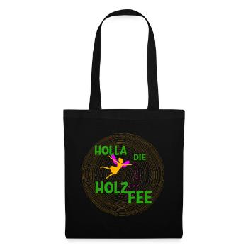Holla die Holzfee für Tischler Zimmerer Holzwürmer - Stoffbeutel - Schwarz - Vorne