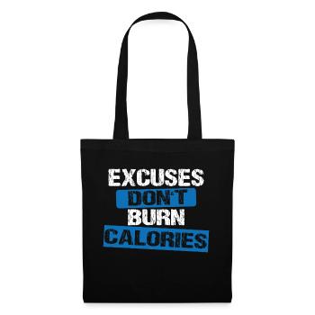 Excuses don't burn calories - Stoffbeutel - Schwarz - Vorne