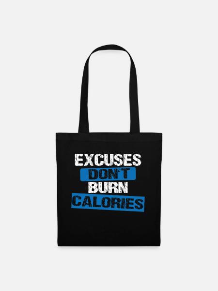 Excuses don't burn calories - Stoffbeutel - Schwarz