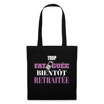 Trop fatiguée bientôt retraitée - Sac en tissu - noir - Devant