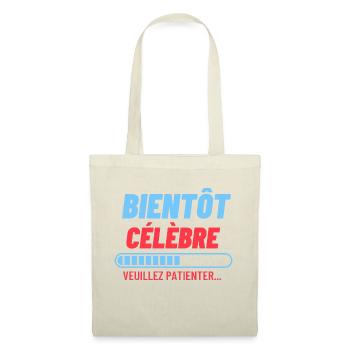 Bientôt célèbre veuillez patienter - Sac en tissu - nature - Devant