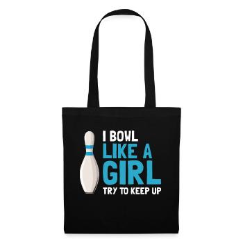 I Bowl Like A Girl Try To Keep Up Funny Bowler - Stoffbeutel - Schwarz - Vorne