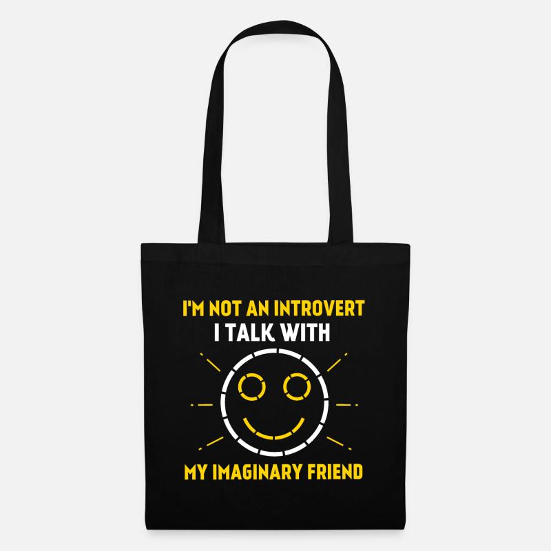 Ich bin kein Introvertierter, ich spreche mit einem imaginären Freund - Stoffbeutel - Schwarz