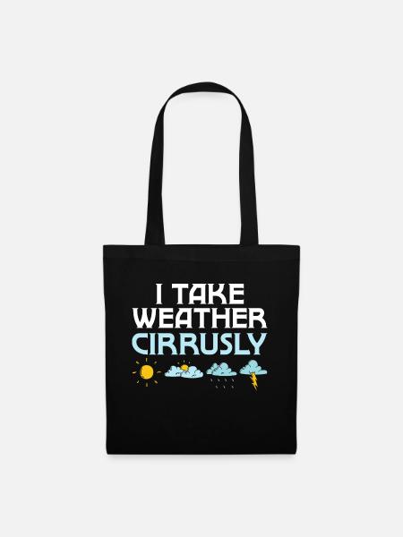 I Take Weather Cirrusly Meteorologist Meteorology - Stoffbeutel - Schwarz