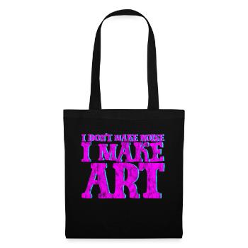 I Don't Make Noise I Make Art 3 - Tote Bag - black - Front