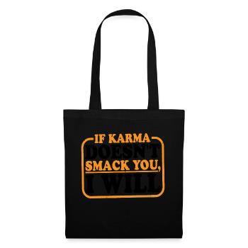 If Karma Doesn't Smack You, I Will 2 - Tote Bag - black - Front