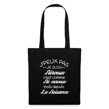 J'Peux Pas Je suis Né nerveux drôle - Sac en tissu - noir - Devant