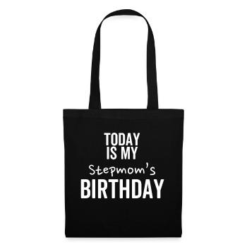Heute ist der Geburtstag meiner Stiefmutter - Stoffbeutel - Schwarz - Vorne