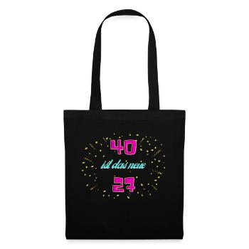 "40 is the new 27" birthday design - Tote Bag - black - Front