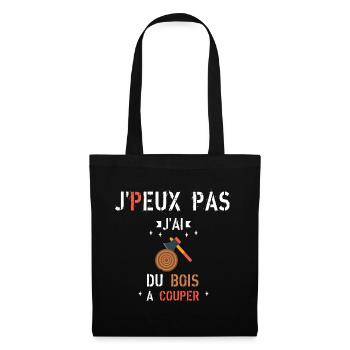 J Peux Pas J Ai du bois à couper - Sac en tissu - noir - Devant