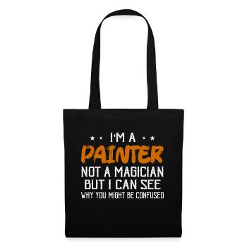 I'm A Painter Not A Magician Job Profession - Tote Bag - black - Front