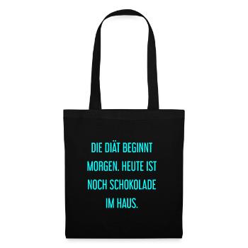 Die Diät beginnt morgen - Schokolade im Haus! - Stoffbeutel - Schwarz - Vorne