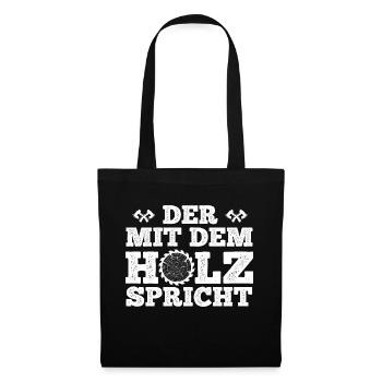 Der Mit Dem Holz Spricht Baum Wald Natur Holzfälle - Stoffbeutel - Schwarz - Vorne