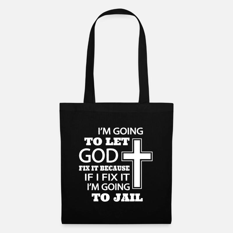 I’m going to let god fix it because if I fix it - Tote Bag - black