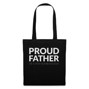 PROUD FATHER OF A FEW DUMBASS KIDS - STOLZER VATER - Stoffbeutel - Schwarz - Vorne
