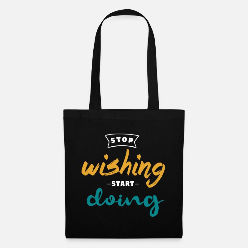 Stop Wishing Start Doing - Motivation Design - Tote Bag - black