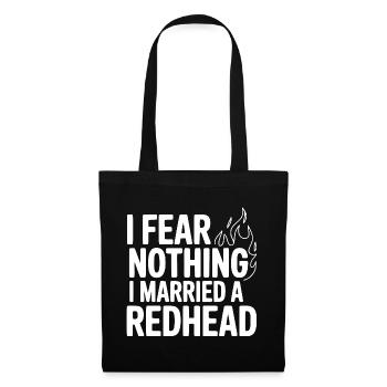 I Fear Nothing I Married a Redhead - Tote Bag - black - Front