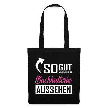 So gut kann nur eine Buchhalterin aussehen - Stoffbeutel - Schwarz - Vorne